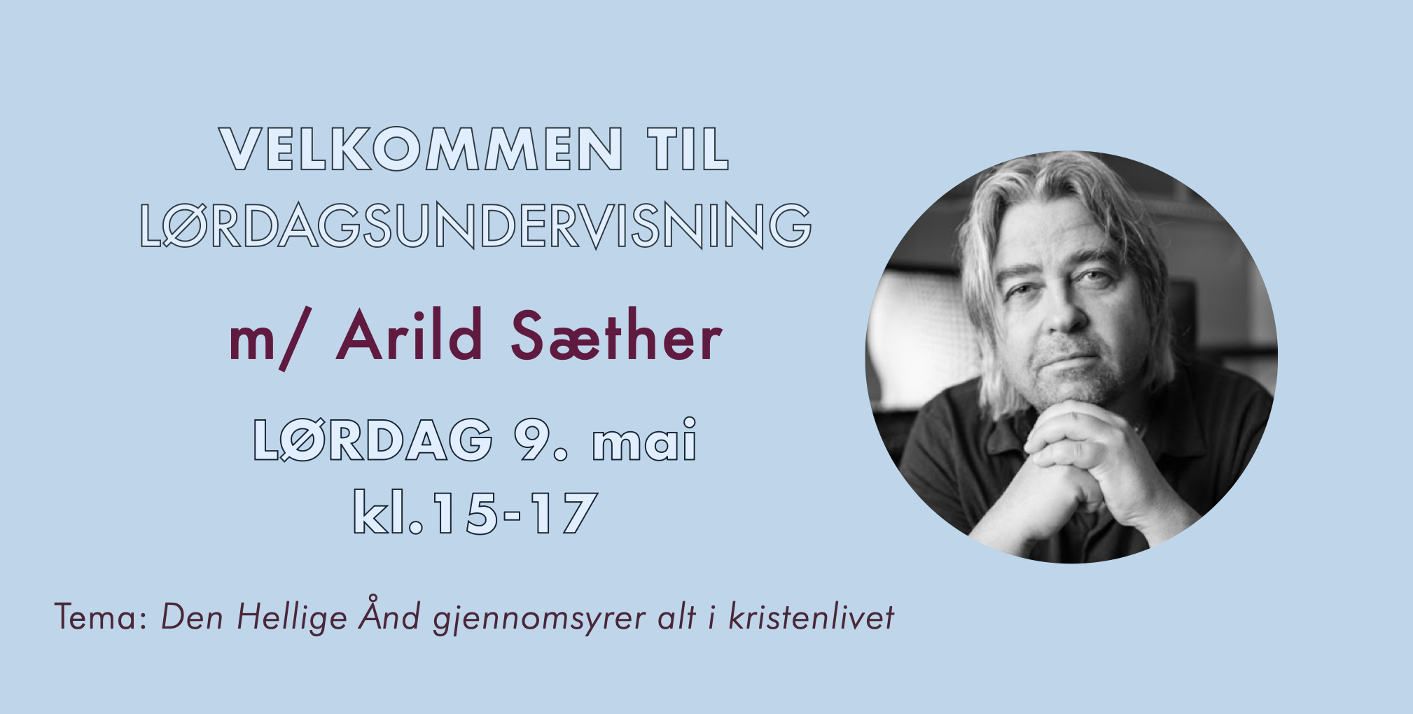Lørdagsundervisning på Evangeliehuset 9.mai 2026 med Arild Sæther